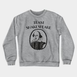 TEAM SHAKESPEARE GIFT FOR THEATRE FAN Crewneck Sweatshirt